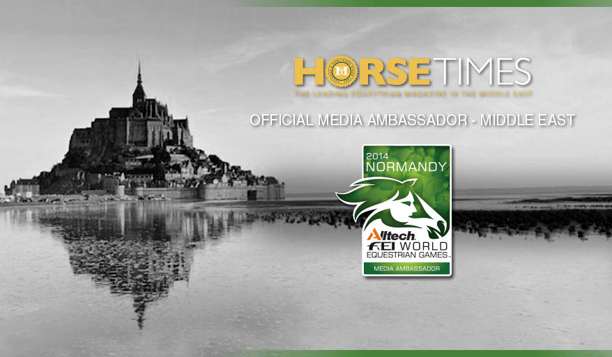 Horse Times Egypt: Equestrian Magazine :News :HORSE TIMES - ALLTECH FEI WORLD EQUESTRIAN GAMES™ 2014 IN NORMANDY OFFICIAL MIDDLE EAST MEDIA AMBASSADOR 
